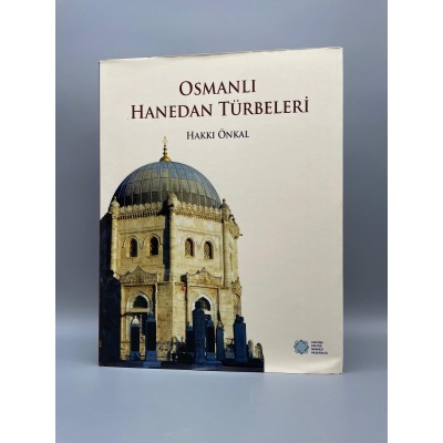 OSMANLI HANEDAN TÜRBELERİ       (ATATÜRK ARAŞTIRMA MERKEZİ YAYINLARI)