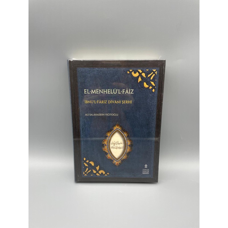 EL MENHELÜL FÂİZ - İBNÜL FÂRİZ DÎVÂNI ŞERHİ Ali Salâhaddin Yiğitoğlu