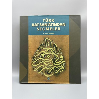 TÜRK HAT SANATINDAN SEÇMELER M. UĞUR DERMAN ATATÜRK KÜLTÜR MERKEZİ