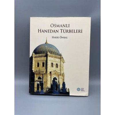 OSMANLI HANEDAN TÜRBELERİ       (ATATÜRK ARAŞTIRMA MERKEZİ YAYINLARI)