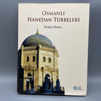 OSMANLI HANEDAN TÜRBELERİ   ( PRESTİJ KİTAP)