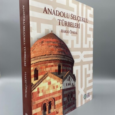 Anadolu Selçuklu Türbeleri Hakkı ÖNKAL AKM 2015