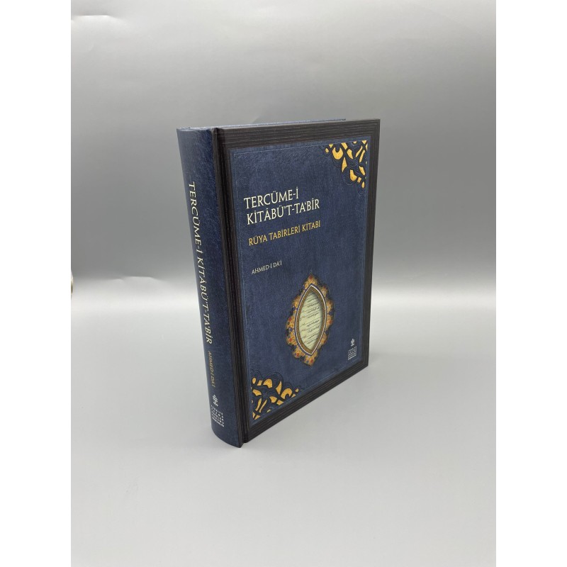 TERCÜME-İ KİTÂBÜ'T-TA‘BîR Müellif : Ahmed-i Dâ‘î    RÜYA TABİRLERİ KİTABI
