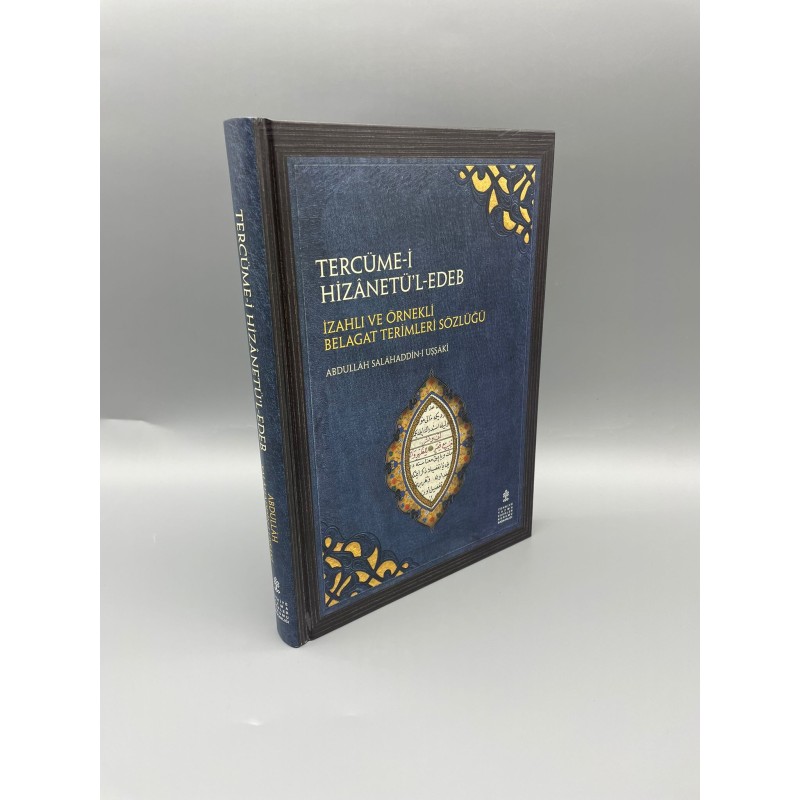TERCÜME-İ HİZÂNETÜ’L-EDEB Müellif : Abdullâh Salâhaddîn-i Uşşâkî İZAHLI VE ÖRNEKLİ BELAGAT TERİMLERİ SÖZLÜĞÜ