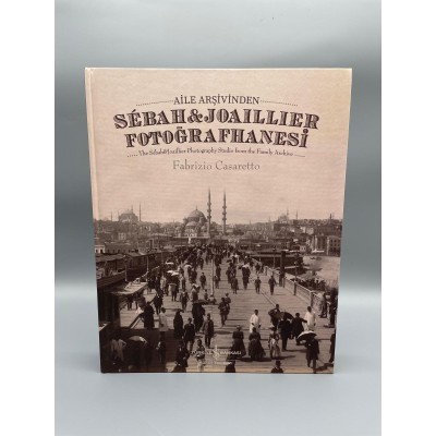AİLE ARŞİVİNDEN  SEBAH & JOAİLLİER FOTORAFHANESİ  = The Sébah & Joaillier Photography Studio from rhe family archive