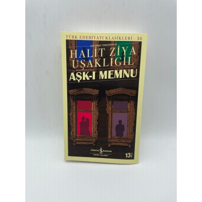 AŞK-I MEMNU HALİT ZİYA UŞAKLIGİL - TÜRK EDEİYATI KLASİKLERİ