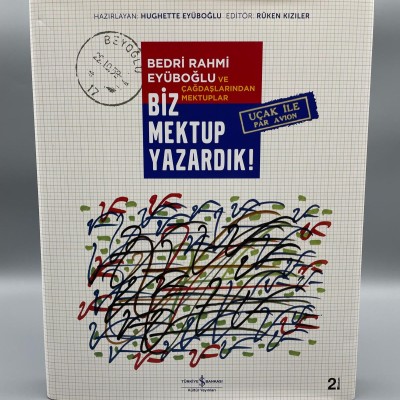 BİZ MEKTUP YAZARDIK! BEDRİ RAHMİ EYÜPOĞLU VE ÇAĞDAŞLARINDAN MEKTUPLAR- ( Ciltli, şömizli )