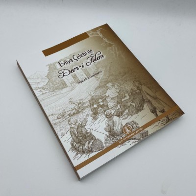 EVLİYA ÇELEBİ İLE DEVR-İ ALEM