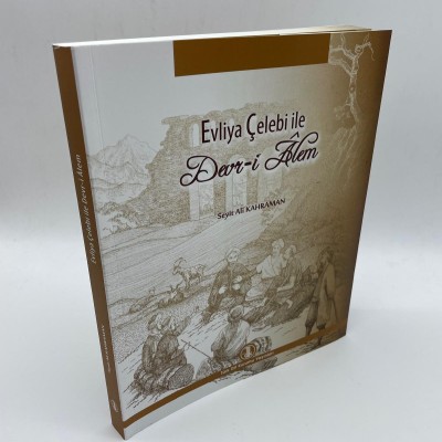 EVLİYA ÇELEBİ İLE DEVR-İ ALEM