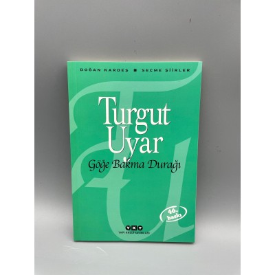 TURGUT UYAR (GÖĞE BAKMA DURAĞI)