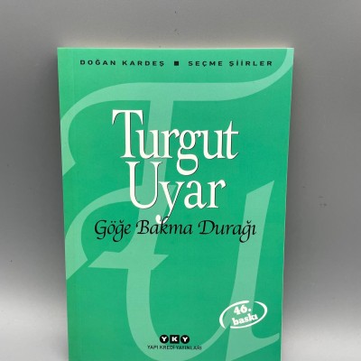 TURGUT UYAR (GÖĞE BAKMA DURAĞI)