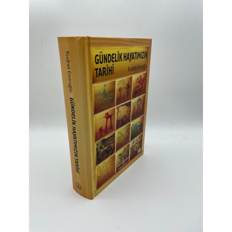 GÜNDELİK HAYATIMIZIN TARİHİ  (Ciltli) Kudret Emiroğlu