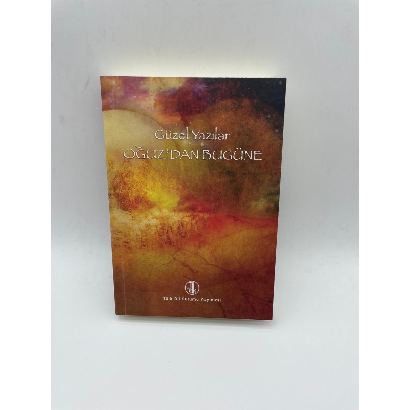 GÜZEL YAZILAR OĞUZ'DAN BUGÜNE