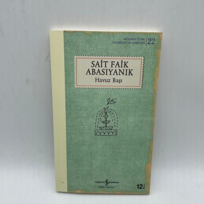 HAVUZ BAŞI - SAİT FAİK ABASIYANIK - MODERN TÜRK EDEBİYATI KLASİKLERİ 22