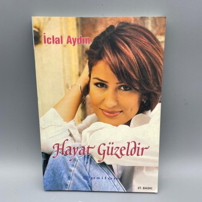 HAYAT GÜZELDİR. İCLAL AYDIN