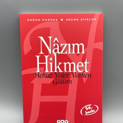 NAZIM HİKMET -HENÜZ VAKİT VARKEN GÜLÜM