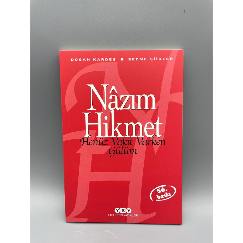 NAZIM HİKMET -HENÜZ VAKİT VARKEN GÜLÜM