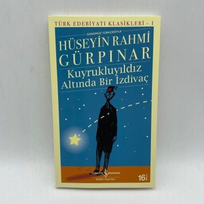 KUYRUKLU YILDIZ ALTINDA BİR İZDİVAÇ- HÜSEYİN RAHMİ GÜRPINAR-TÜRK EDEBİYATI KLASİKLERİ 