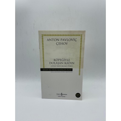 KÖPEĞİYLE DOLAŞAN KADIN - OTUZYEDİ SEÇME ÖYKÜ-ANTON PAVLOVİÇ ÇEHOV HASAN ALİ YÜCEL KLASİKLER DİZİSİ 