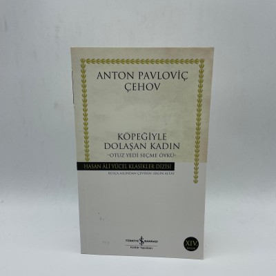 KÖPEĞİYLE DOLAŞAN KADIN - OTUZYEDİ SEÇME ÖYKÜ-ANTON PAVLOVİÇ ÇEHOV HASAN ALİ YÜCEL KLASİKLER DİZİSİ 