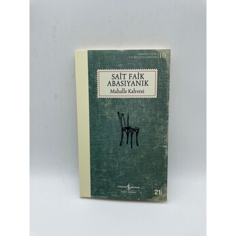 MAHALLE KAHVESİ - SAİT FİK ABASIYANIK - MODERN TÜRK EDEBİYATI KLASİKLERİ 10