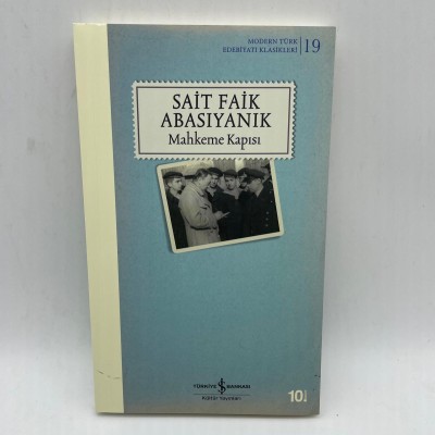 MAHKEME KAPISI-  SAİT FAİK ABASIYANIK - MODERN TÜRK EDEBİYATI KLASİKLERİ 19