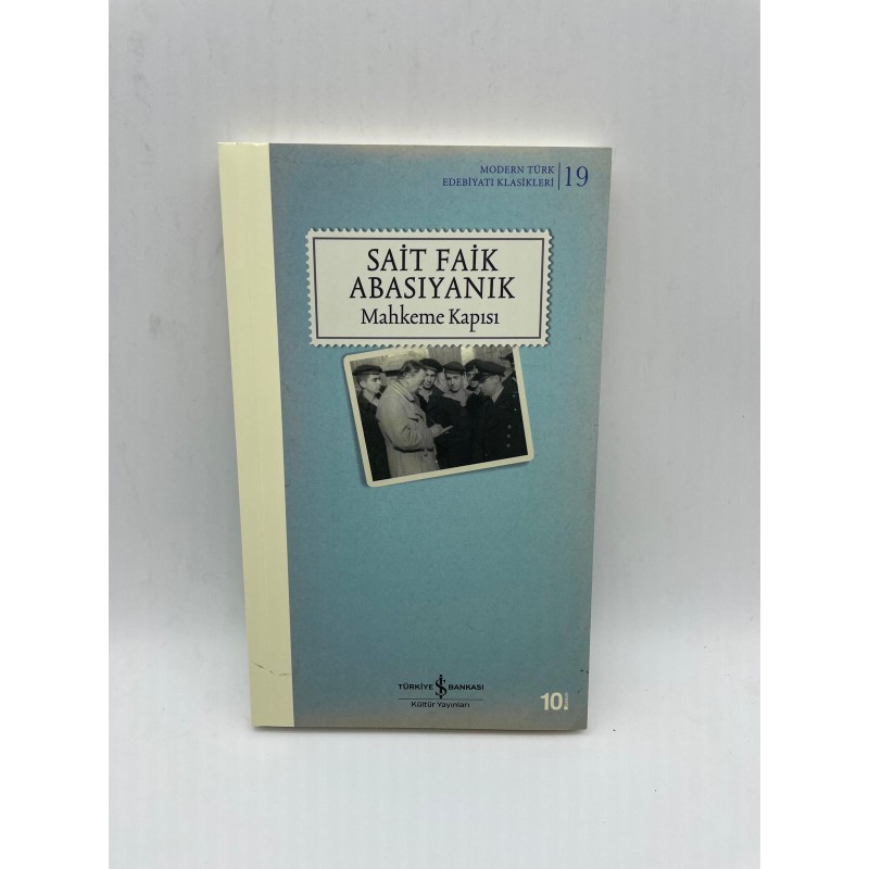 MAHKEME KAPISI-  SAİT FAİK ABASIYANIK - MODERN TÜRK EDEBİYATI KLASİKLERİ 19