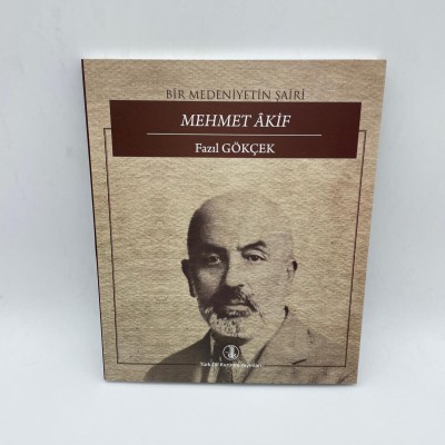 BİR MEDENİYETİN ŞAİRİ MEHMET AKİF
