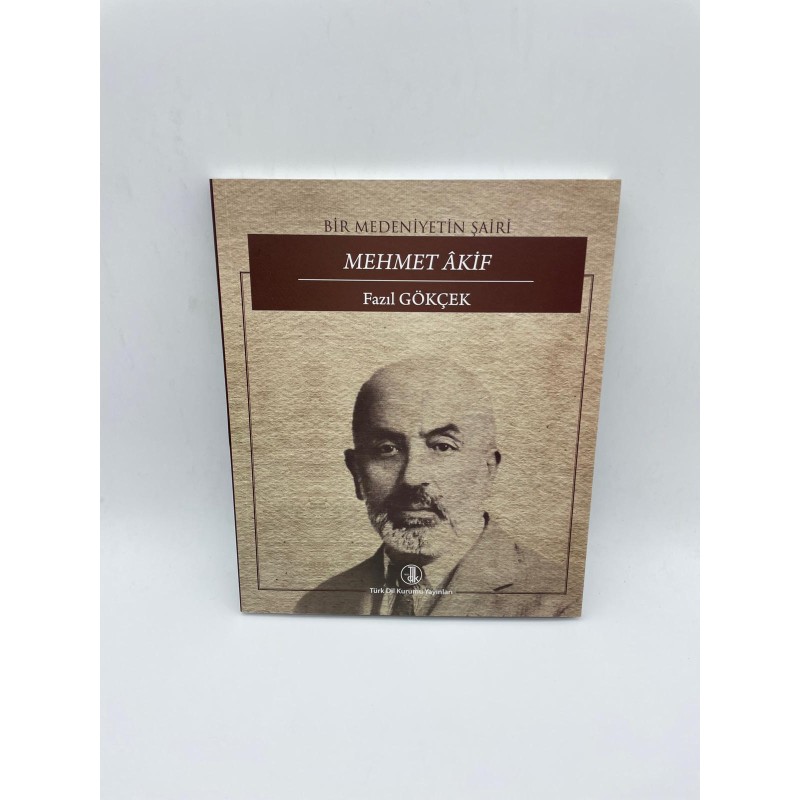 BİR MEDENİYETİN ŞAİRİ MEHMET AKİF