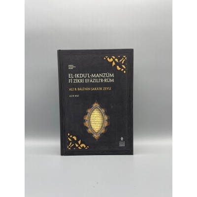 EL-IKDU’L-MANZÛM FÎ ZİKRİ EFÂZILİ’R-RÛM