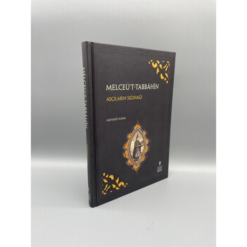 MELCEÜ'T-TABBÂHÎN [İkinci Baskı] Müellif : Mehmed Kâmil AŞÇILARIN SIĞINAĞI