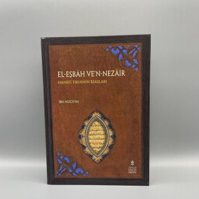 EL-EŞBAH VE’N-NEZAİR - HANEFİ FIKHININ ESASLARI (İnceleme - Çeviri - Eleştirmeli Metin)