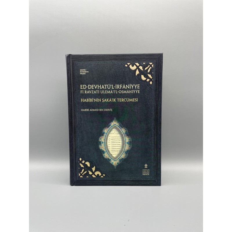ED-DEVHATÜ'L-İRFÂNİYYE FÎ RAVZATİ ULEMÂ'İ'L-OSMÂNİYYE ED-DEVHATÜ'L-İRFÂNİYYE FÎ RAVZATİ ULEMÂ'İ'L-OSMÂNİYYE Habibi Ahmed Bin Derviş Yazma Eserler Kurumu Başkanlığı 2021
