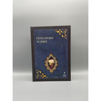 FÂTİH DÎVÂNI VE ŞERHİ [Üçüncü Baskı] Müellif : Fâtih Sultan Mehmed