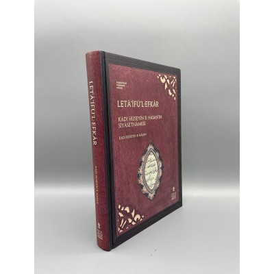 LETÂ’İFÜ’L-EFKÂR Müellif : Kâdı Hüseyin b. Hasan KÂDI HÜSEYİN B. HASAN’IN SİYÂSETNÂMESİ