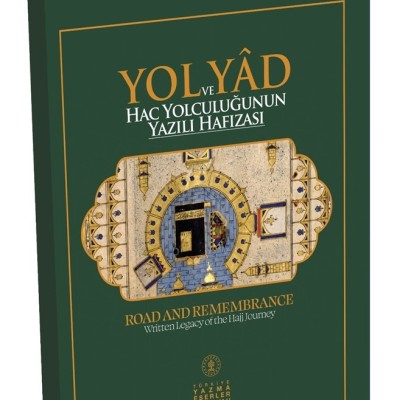 YOL VE YAD (HAC YOLCULUĞUNUN YAZILI HAFİZASI)