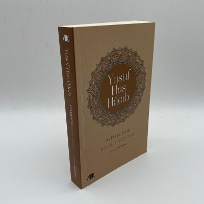 KUTADGU BİLİG (MUTLULUK VEREN BİLGİ)  YUSUF HAS HACİB