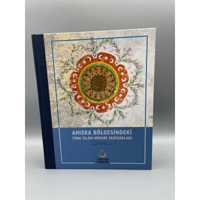 AHISKA BÖLGESİNDEKİ TÜRK İSLAM MİMARİ