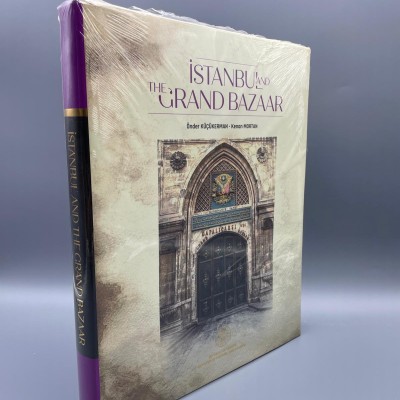 İSTANBUL AND THE GRAND BAZAAR  (KAPALIÇARŞI İNGİLİZCE BÜYÜK BOY PTRESTİJ)