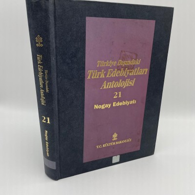 BAŞLANGICINDAN GÜNÜMÜZE KADAR TÜRKİYE DIŞINDAKİ TÜRK EDEBİYATLARI ANTOLOJİSİ CİLT 21