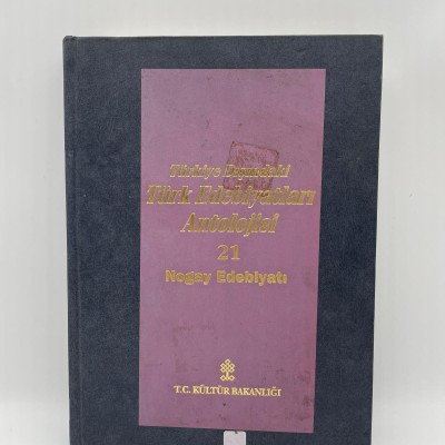 BAŞLANGICINDAN GÜNÜMÜZE KADAR TÜRKİYE DIŞINDAKİ TÜRK EDEBİYATLARI ANTOLOJİSİ CİLT 21