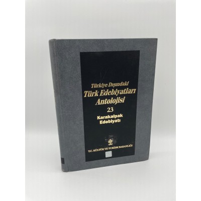 BAŞLANGICINDAN GÜNÜMÜZE KADAR TÜRKİYE DIŞINDAKİ TÜRK EDEBİYATLARI ANTOLOJİSİ CİLT 23