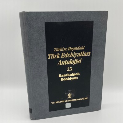 BAŞLANGICINDAN GÜNÜMÜZE KADAR TÜRKİYE DIŞINDAKİ TÜRK EDEBİYATLARI ANTOLOJİSİ CİLT 23