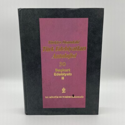 BAŞLANGICINDAN GÜNÜMÜZE KADAR TÜRKİYE DIŞINDAKİ TÜRK EDEBİYATLARI ANTOLOJİSİ CİLT 30