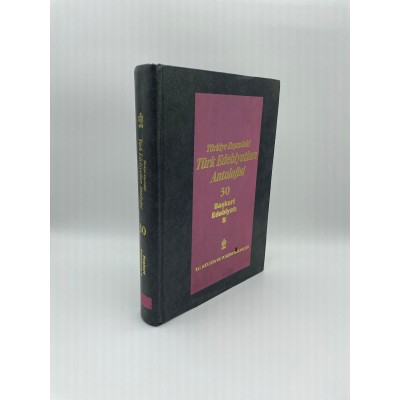 BAŞLANGICINDAN GÜNÜMÜZE KADAR TÜRKİYE DIŞINDAKİ TÜRK EDEBİYATLARI ANTOLOJİSİ CİLT 30