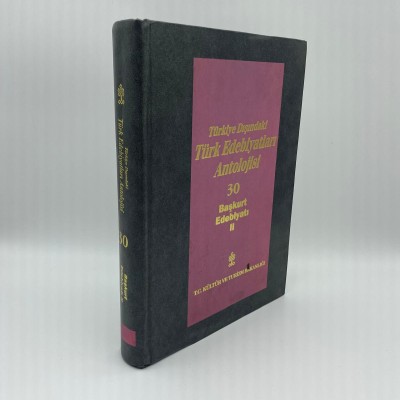 BAŞLANGICINDAN GÜNÜMÜZE KADAR TÜRKİYE DIŞINDAKİ TÜRK EDEBİYATLARI ANTOLOJİSİ CİLT 30