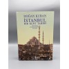 İSTANBUL BİR KENT TARİHİ   (DOĞAN KURBAN)