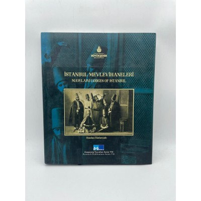 İstanbul Mevlevihaneleri - Mawlawi Lodges of İstanbul (Ciltli) 