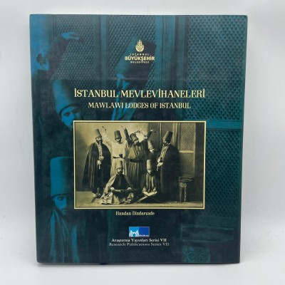 İstanbul Mevlevihaneleri - Mawlawi Lodges of İstanbul (Ciltli) 