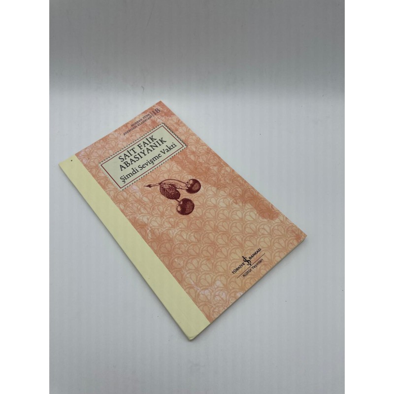 ŞİMDİ SEVİŞME ZAMANI- SAİT FAİK ABASIYANIK - MODERN TÜRK EDEBİYATI KLASİKLERİ 18